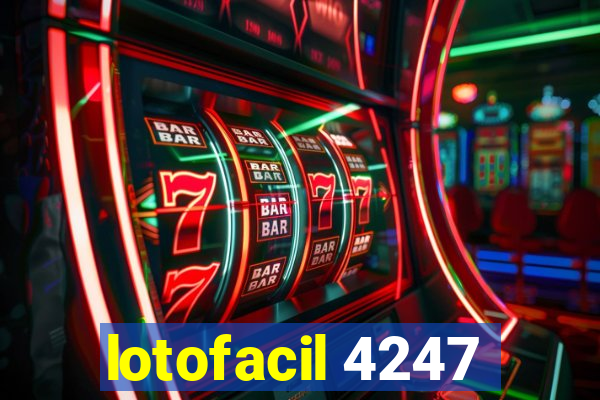 lotofacil 4247